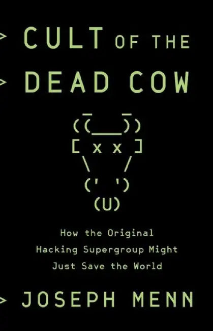Cult of the Dead Cow by Joseph Menn
