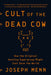 Cult of the Dead Cow: How the Original Hacking Supergroup Might Just Save the World by Joseph Menn