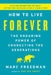 How to Live Forever: The Enduring Power of Connecting the Generations by Marc Freedman