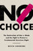 No Choice: The Past, Present, and Perilous Future of Abortion in the United States by Becca Andrews