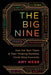 The Big Nine: How the Tech Titans and Their Thinking Machines Could Warp Humanity by Amy Webb