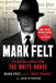 Mark Felt: The Man Who Brought Down the White House by Mark Felt