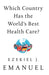 Which Country Has the Best Health Care in the World? by Ezekiel Emanuel