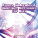Atoms Molecules & Quantum Mechanics for Kids by Baby Professor