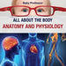 All about the Body Anatomy and Physiology by Baby Professor