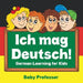 Ich Mag Deutsch! German Learning for Kids by Baby Professor