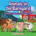 Animals in the Barnyard - Children's Agriculture Books by Baby Professor