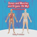 Bones and Muscles and Organs, Oh My! Anatomy and Physiology by Baby Professor