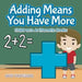 Adding Means You Have More Children's Arithmetic Books by Baby Professor