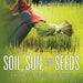 Soil, Sun, and Seeds - Children's Agriculture Books by Baby Professor