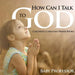 How Can I Talk to God? - Children's Christian Prayer Books by Baby Professor