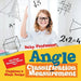 Angle Classification and Measurement - 6th Grade Geometry Books Vol I Children's Math Books by Baby Professor