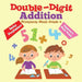 Double-Digit Addition Workbook Math Grade 2 Children's Math Books by Baby Professor