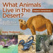 What Animals Live in the Desert? Animal Book 4-6 Years Old Children's Animal Books by Baby Professor