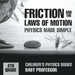 Friction and the Laws of Motion - Physics Made Simple - 4th Grade Children's Physics Books by Baby Professor