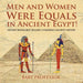 Men and Women Were Equals in Ancient Egypt! History Books Best Sellers Children's Ancient History by Baby Professor