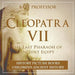 Cleopatra VII: The Last Pharaoh of Ancient Egypt - History Picture Books - Children's Ancient History by Baby Professor