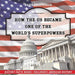 How The Us Became One Of The World S