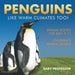 Penguins Like Warm Climates Too! Animal Books for Kids 9-12 - Children's Animal Books by Baby Professor