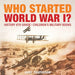 Who Started World War 1? History 6th Grade - Children's Military Books by Baby Professor