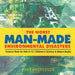 The Worst Man-Made Environmental Disasters - Science Book for Kids 9-12 - Children's Science & Nature Books by Baby Professor