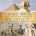 The Old, Middle and New Kingdoms of Ancient Egypt - Ancient History 4th Grade Children's Ancient History by Baby Professor
