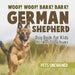 Woof! Woof! Bark! Bark! German Shepherd Dog Book for Kids Children's Dog Books by Pets Unchained