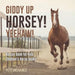Giddy Up Horsey! Yeehaw! Horses Book for Kids Children's Horse Books by Pets Unchained