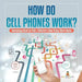 How Do Cell Phones Work? Technology Book for Kids - Children's How Things Work Books by Baby Professor