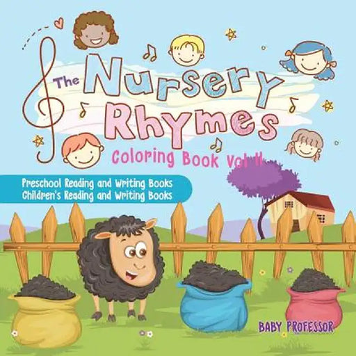 The Nursery Rhymes Coloring Book Vol II - Preschool Reading and Writing Books - Children's Reading and Writing Books by Baby Professor