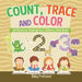 Count, Trace and Color - Workbook for Kindergarten - Children's Math Books by Baby Professor