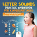 Letter Sounds Practice Workbook for Kindergarteners - Reading Book for Beginners - Children's Reading & Writing Books by Baby Professor