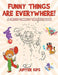 Funny Things Are Everywhere! a Circus Connect the Dots Book by Jupiter Kids