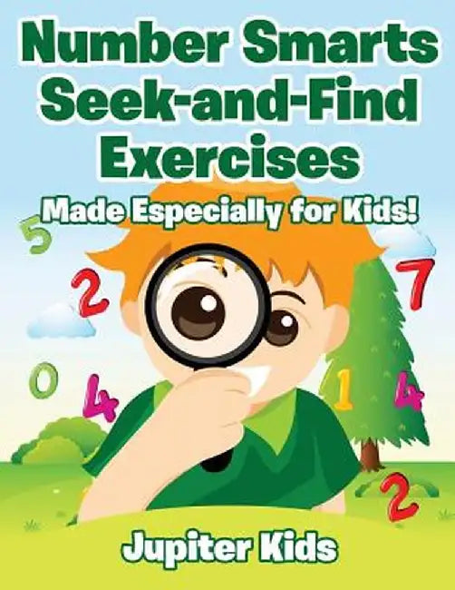 Number Smarts Seek-And-Find Exercises: Made Especially for Kids! by Jupiter Kids