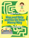 Hop and Skip and Go on Your Merry Way: Mazes for Kids Age 5-7 by Jupiter Kids