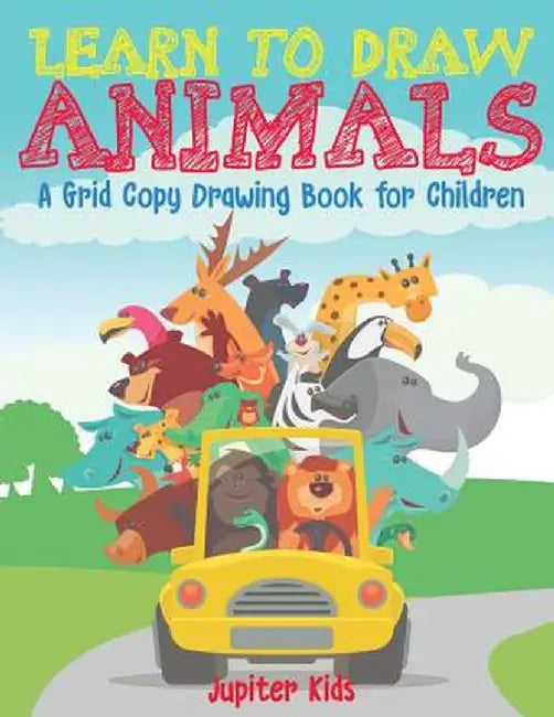 Learn to Draw Animals - A Grid Copy Drawing Book for Children by Jupiter Kids