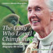 The Lady Who Loved Chimpanzees - The Jane Goodall Story: Biography 4th Grade Children's Women Biographies by Baby Professor