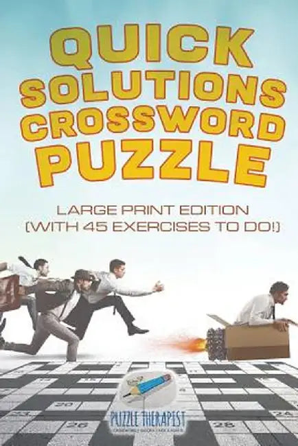 Quick Solutions Crossword Puzzle Large Print Edition (with 45 Exercises to Do!) by Puzzle Therapist