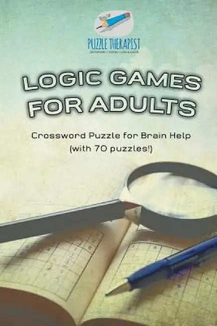 Logic Games for Adults Crossword Puzzle for Brain Help (with 70 Puzzles!) by Puzzle Therapist