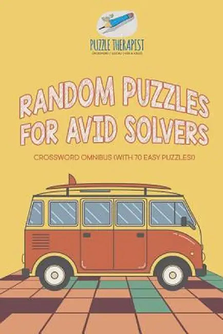 Random Puzzles for Avid Solvers Crossword Omnibus (with 70 Easy Puzzles!) by Puzzle Therapist
