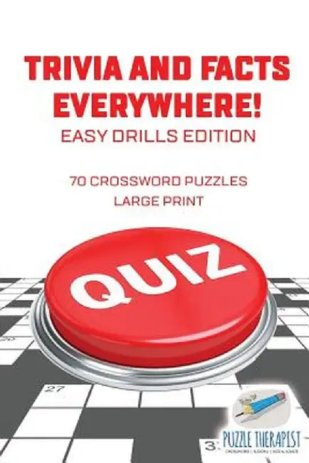 Trivia and Facts Everywhere! 70 Crossword Puzzles Large Print Easy Drills Edition by Puzzle Therapist