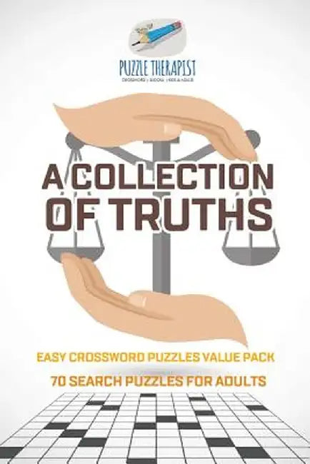 A Collection of Truths Easy Crossword Puzzles Value Pack 70 Search Puzzles for Adults by Puzzle Therapist