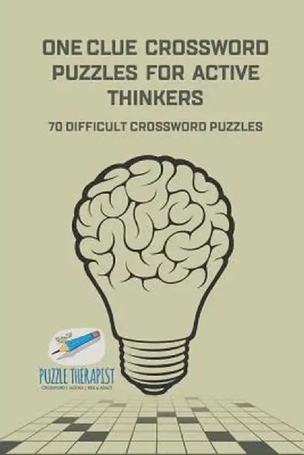 One Clue Crossword Puzzles for Active Thinkers 70 Difficult Crossword Puzzles by Puzzle Therapist