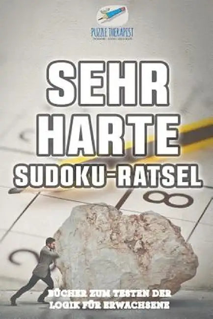 Sehr Harte Sudoku-Ratsel - Bucher Zum Testen Der Logik Fur Erwachsene by Puzzle Therapist