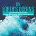 The Earth's Oceans - Composition and Underwater Features - Interactive Science Grade 8 - Children's Oceanography Books by Baby Professor