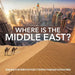 Where Is the Middle East? - Geography of the Middle East Grade 3 - Children's Geography & Cultures Books by Baby Professor