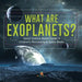 What Are Exoplanets? - Space Science Books Grade 4 - Children's Astronomy & Space Books by Baby Professor