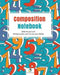 Composition Notebook Wide Ruled with Multiplication and Conversion Tables by Journals And Notebooks