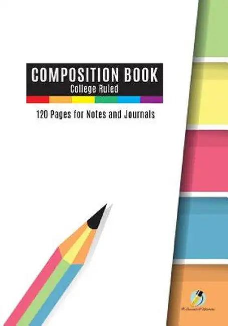 Composition Book College Ruled, 120 Pages for Notes and Journals by Journals and Notebooks