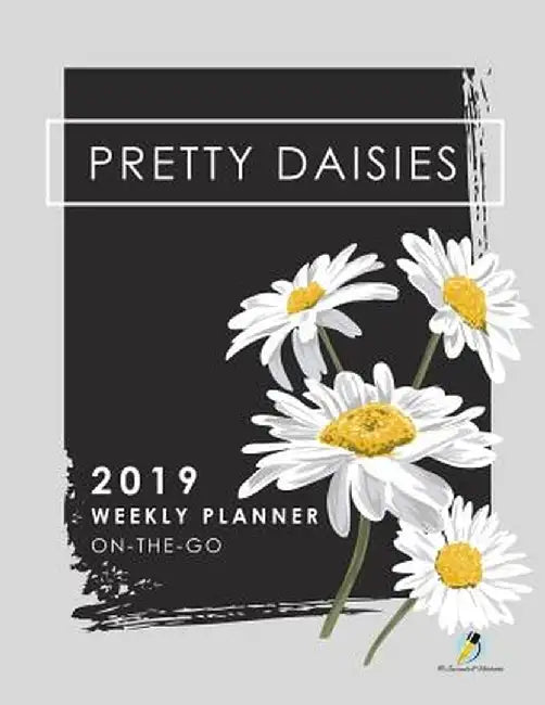 Pretty Daisies 2019 Weekly Planner On-The-Go by Journals and Notebooks